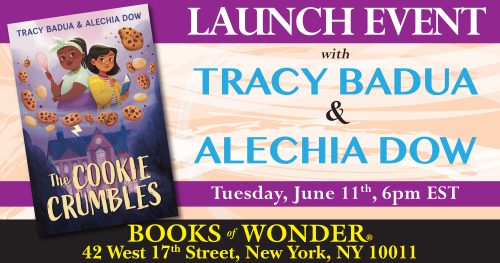 Books of Wonder: THE COOKIE CRUMBLES Launch with Tracy Badua & Alechia Dow