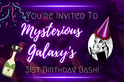Mysterious Galaxy’s 31st Birthday Bash!